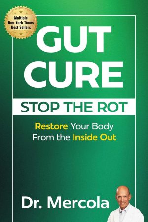 Gut Cure: Stop the Rot: Restore Your Body from the Inside Out by Dr. Mercola