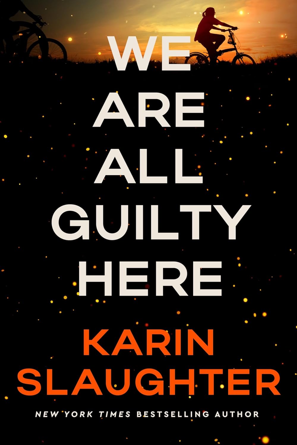 We Are All Guilty Here by Karin Slaughter