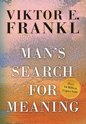 Man's Search for Meaning by Viktor E. Frankl 