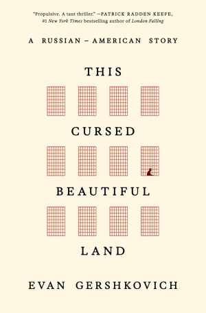This Cursed Beautiful Land by Evan Gershkovich