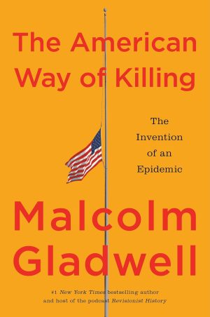 The American Way of Killing by Malcolm Gladwell
