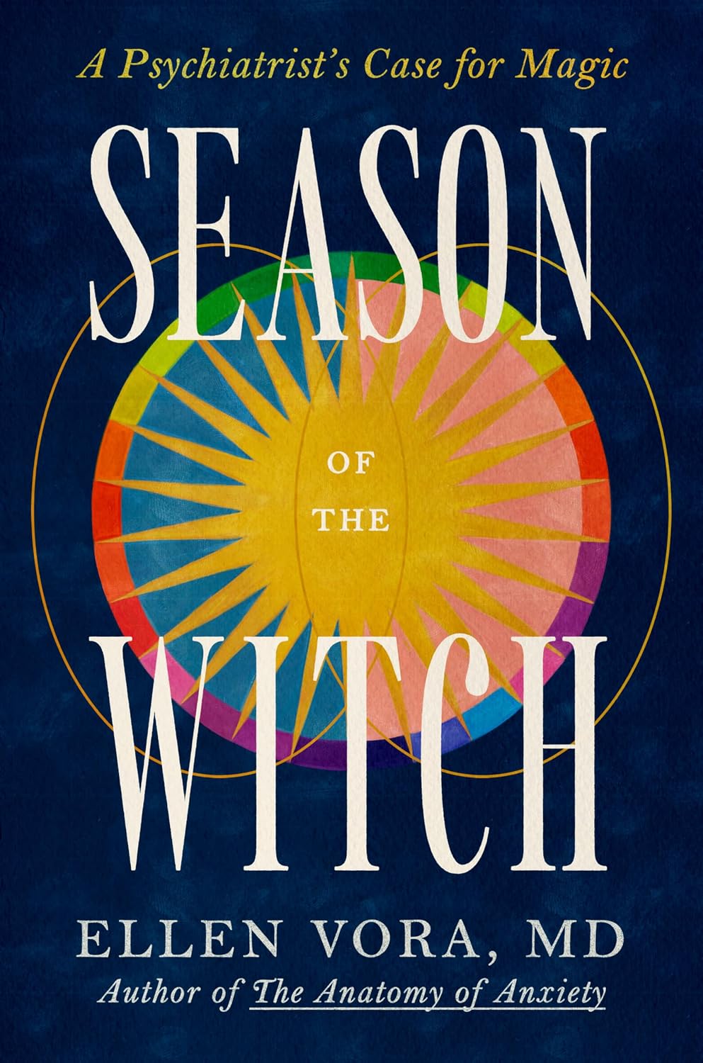 Season of the Witch: A Psychiatrist's Case for Magic by Ellen Vora MD